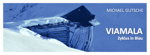 2024 | MICHAEL GUTSCHE | VIAMALA - ZYKLUS IN BLAU